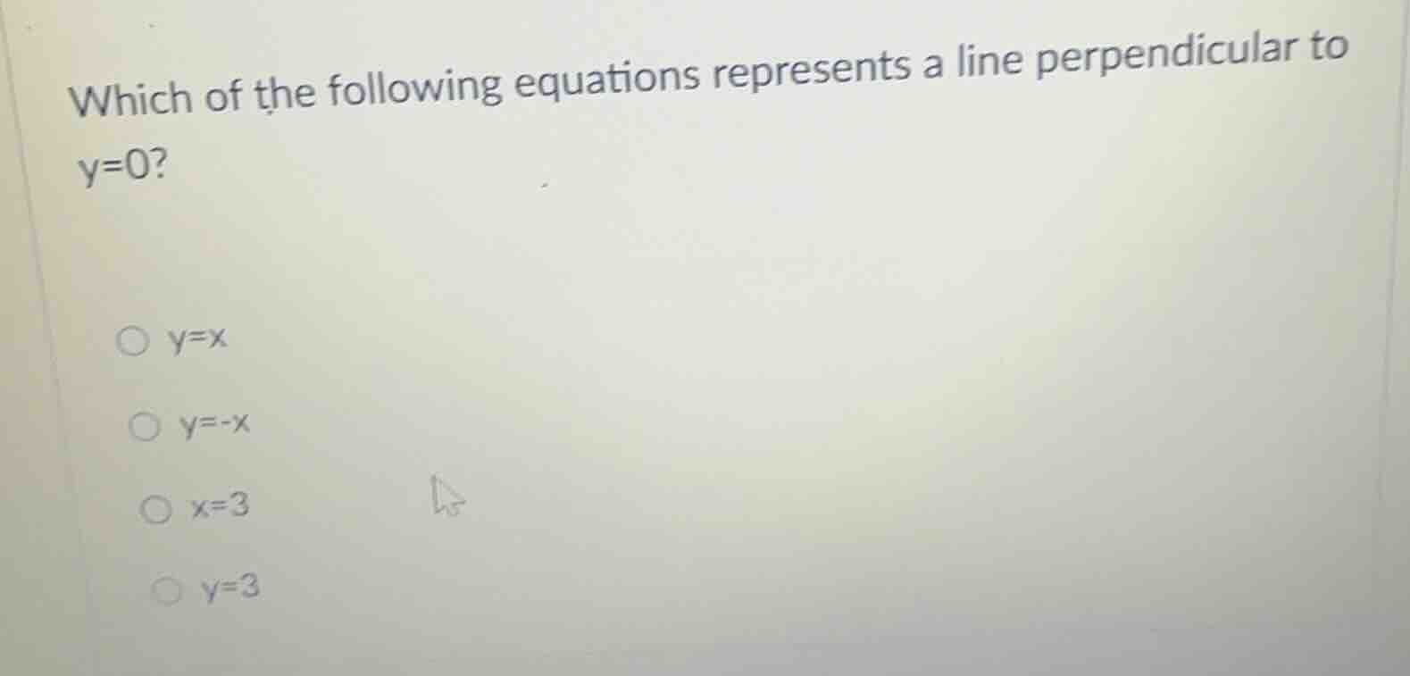 which of the following equations represents a line perpendicular to y=0…