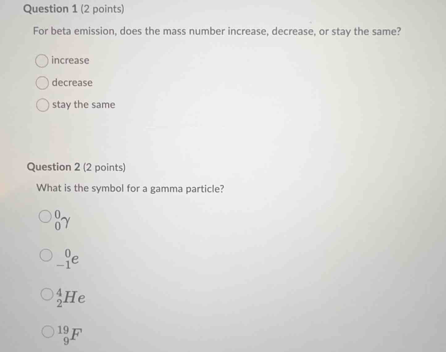 question 1 (2 points) for beta emission, does the mass number increase,…