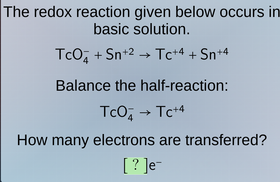 the redox reaction given below occurs in basic solution. tco₄⁻ + sn⁺² →…