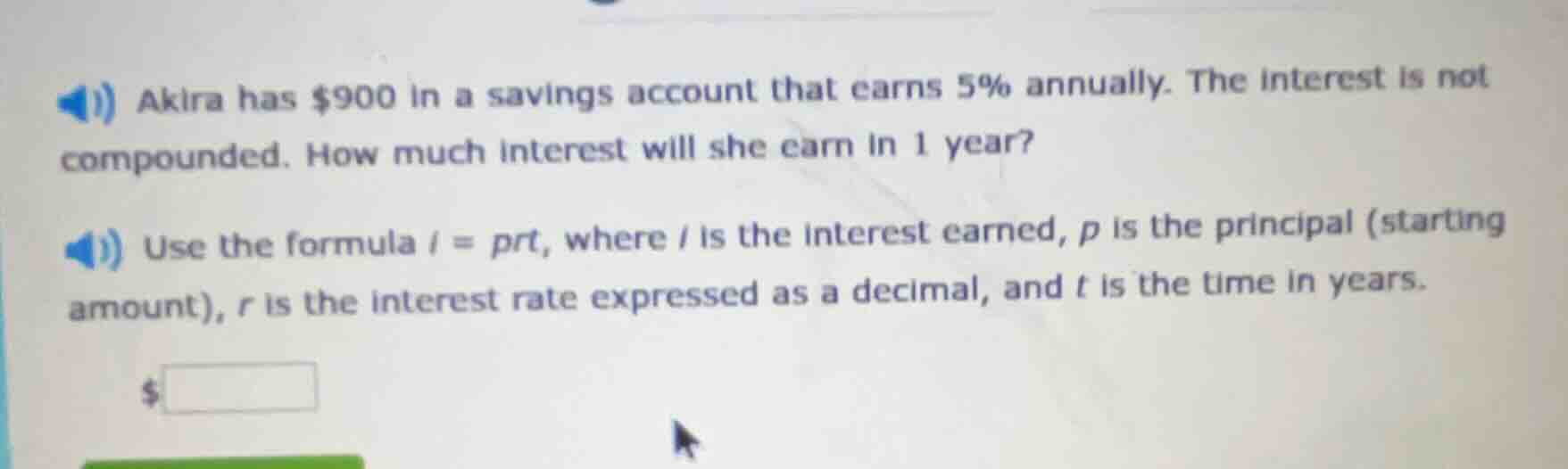 akira has $900 in a savings account that earns 5% annually. the interes…