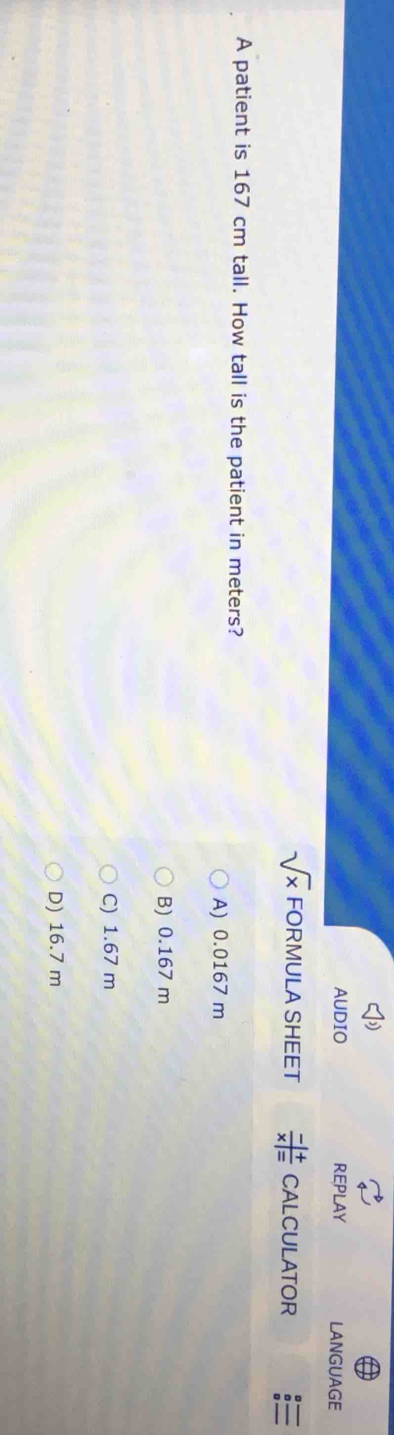 a patient is 167 cm tall. how tall is the patient in meters? a) 0.0167 …