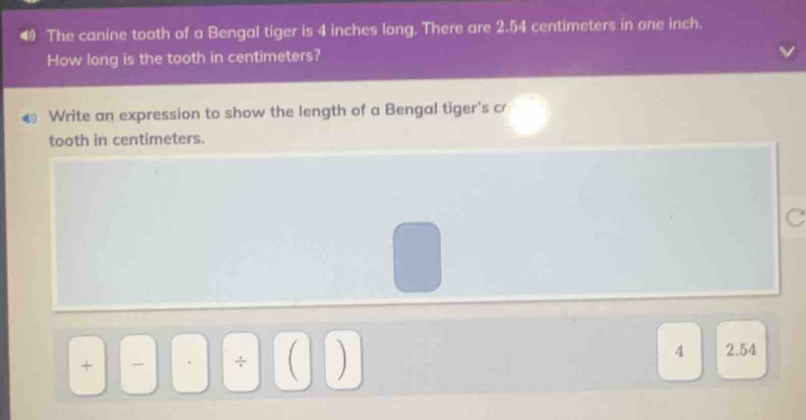 the canine tooth of a bengal tiger is 4 inches long. there are 2.54 cen…
