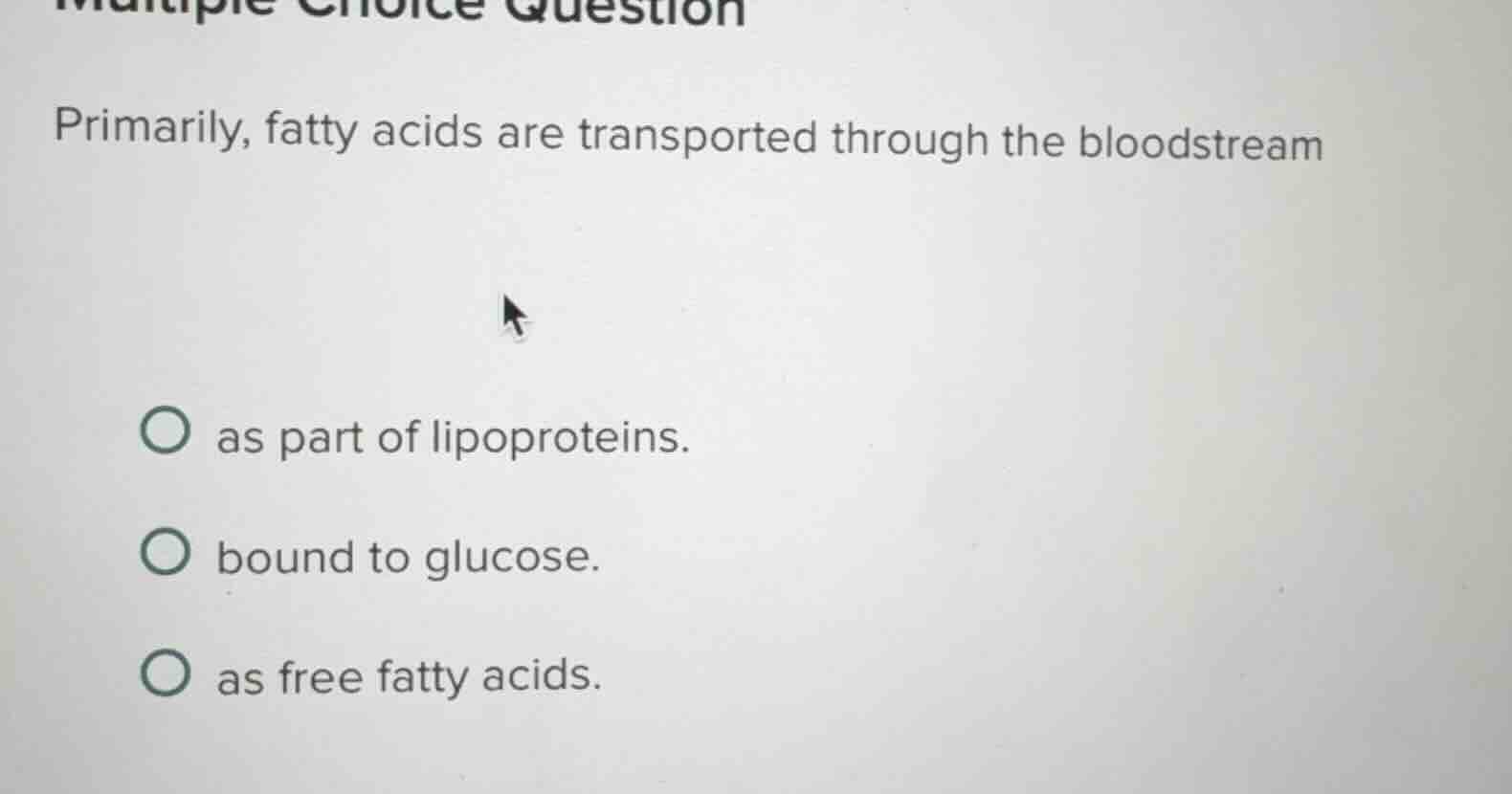 multiple choice question primarily, fatty acids are transported through…