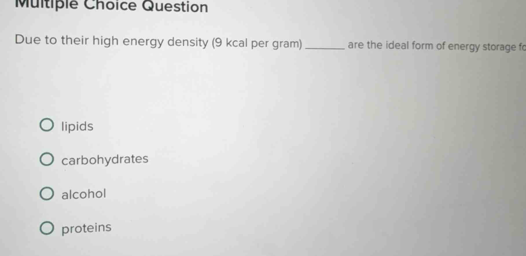 multiple choice question due to their high energy density (9 kcal per g…