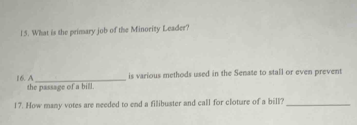 15. what is the primary job of the minority leader? 16. a _____________…