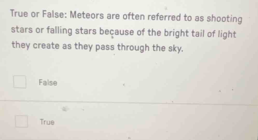true or false: meteors are often referred to as shooting stars or falli…