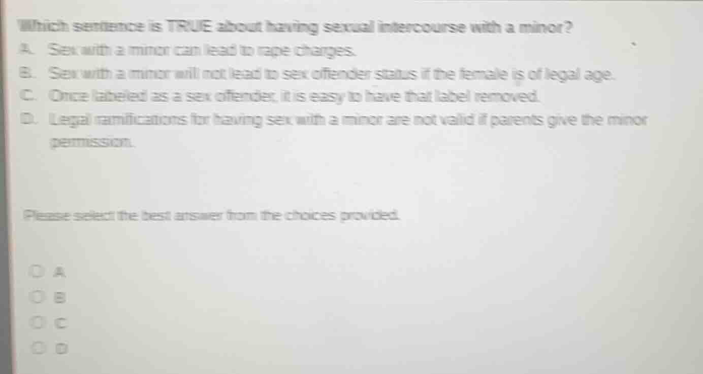 which sentence is true about having sexual intercourse with a minor? a.…