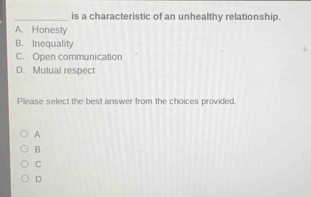 ______ is a characteristic of an unhealthy relationship. a. honesty b. …