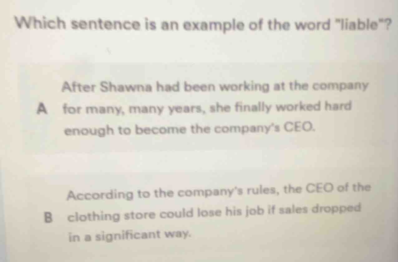 which sentence is an example of the word \liable\? a after shawna had b…
