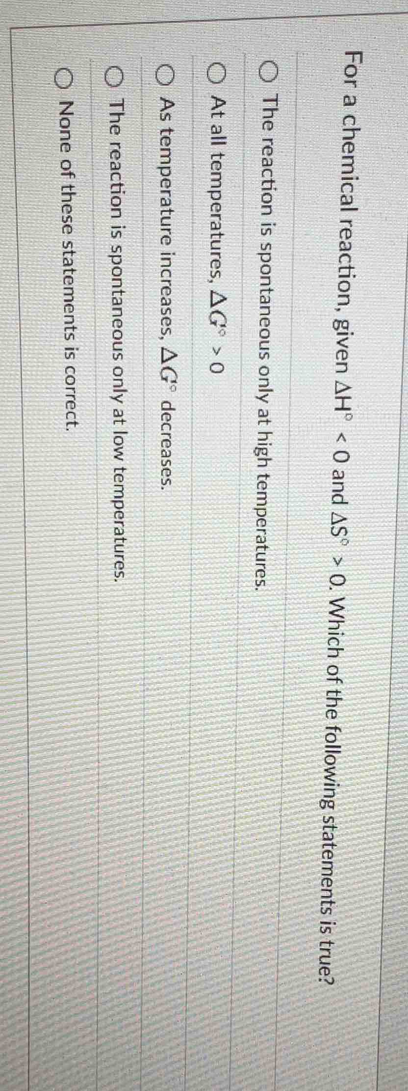 for a chemical reaction, given $delta h^{circ} < 0$ and $delta s^{circ}…