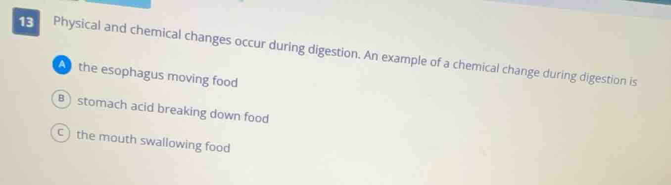 13 physical and chemical changes occur during digestion. an example of …