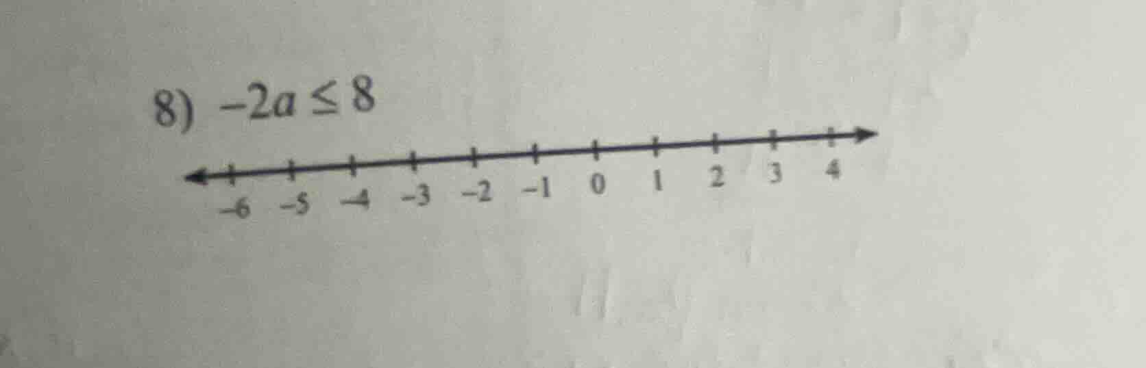 8) $-2a \\leq 8$