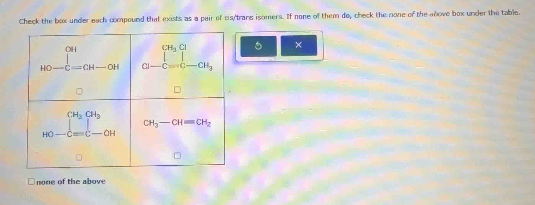 check the box under each compound that exists as a pair of cis/trans is…