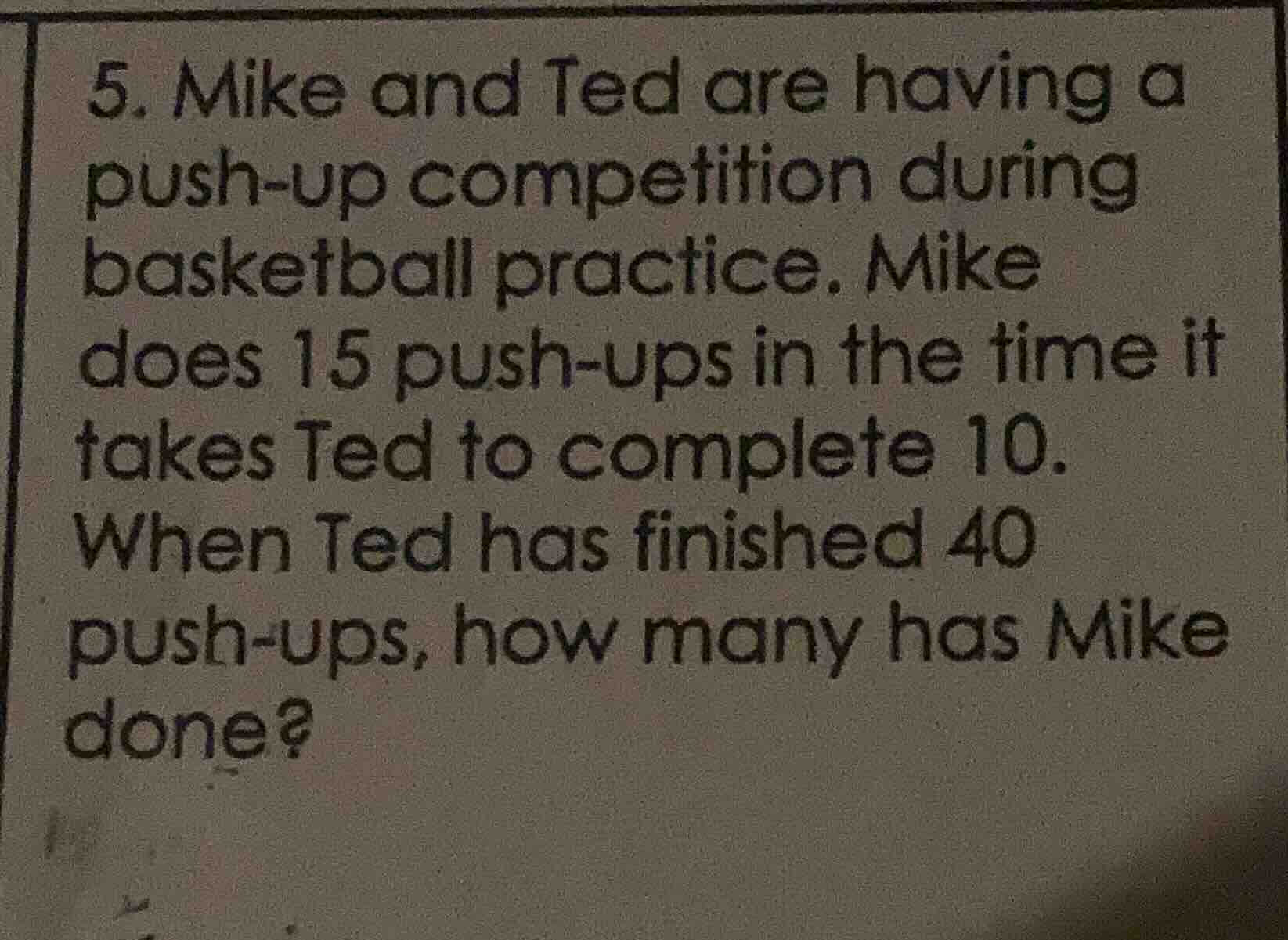 5. mike and ted are having a push - up competition during basketball pr…