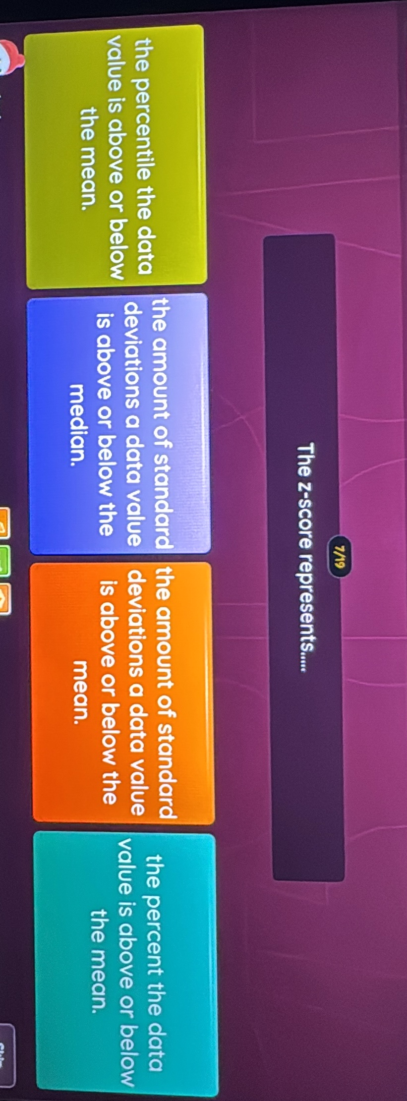 the z - score represents...... option 1 (yellow box): the percentile th…