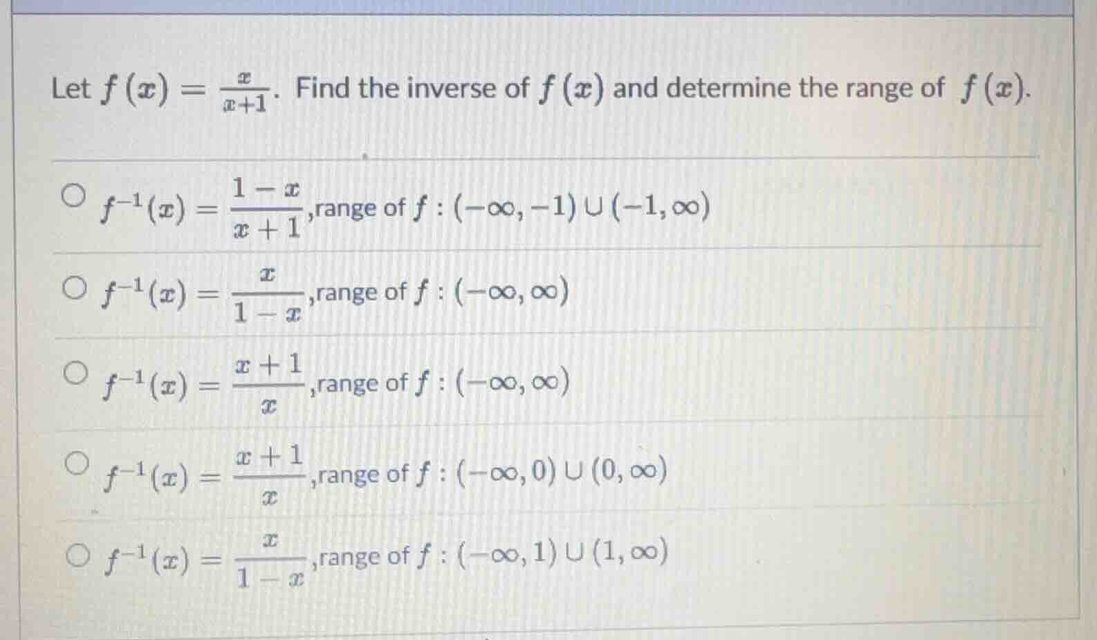 let $f(x)=\frac{x}{x + 1}$. find the inverse of $f(x)$ and determine th…