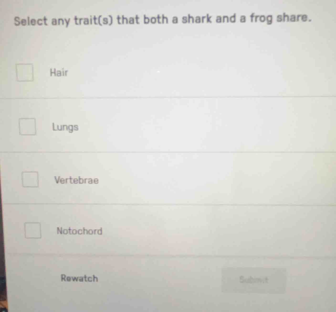 select any trait(s) that both a shark and a frog share. hair lungs vert…