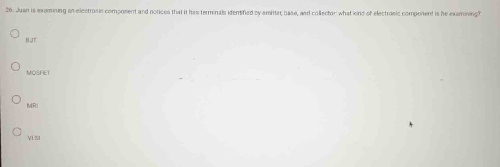 26. juan is examining an electronic component and notices that it has t…