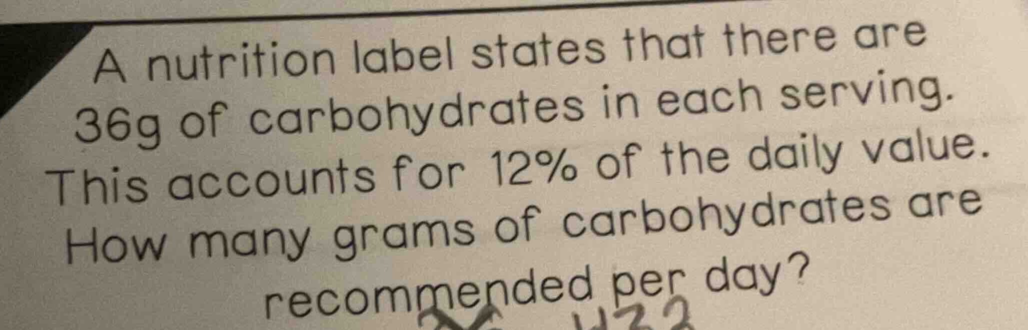 a nutrition label states that there are 36g of carbohydrates in each se…