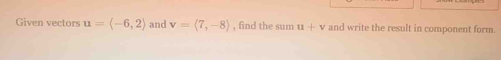 given vectors \\(\\mathbf{u} = \\langle -6, 2 \ angle\\) and \\(\\mathb…