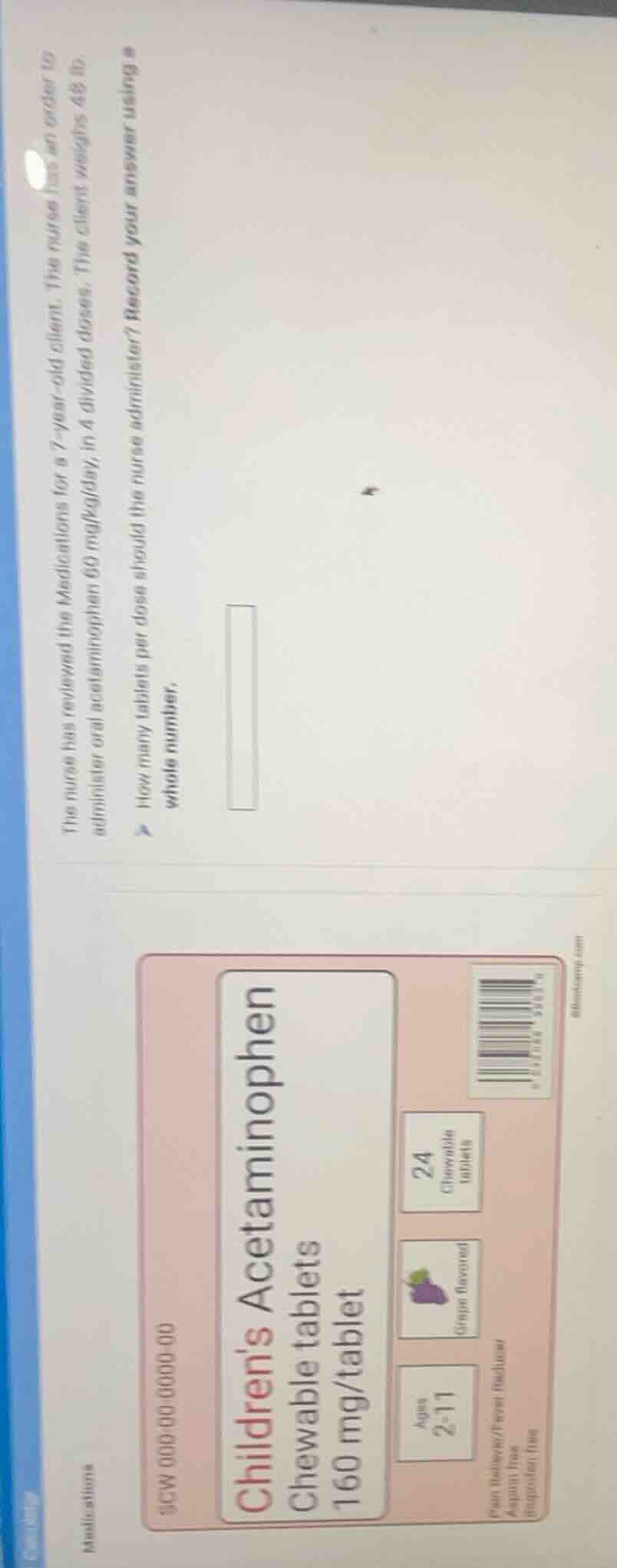 the nurse has reviewed the medications for a 7 - year - old client. the…