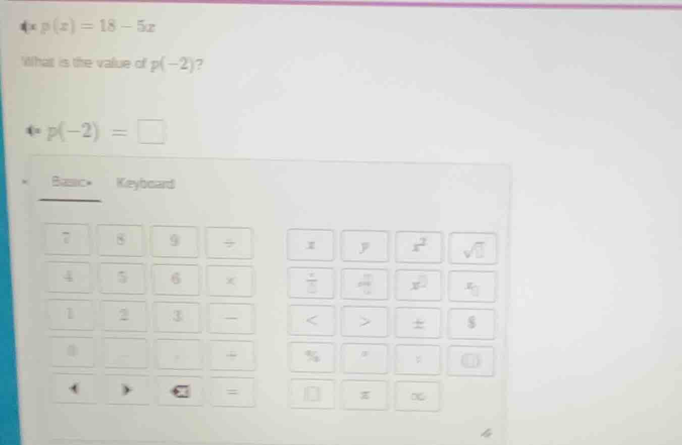given ( p(x) = 18 - 5x ), what is the value of ( p(-2) )?( p(-2) = squa…