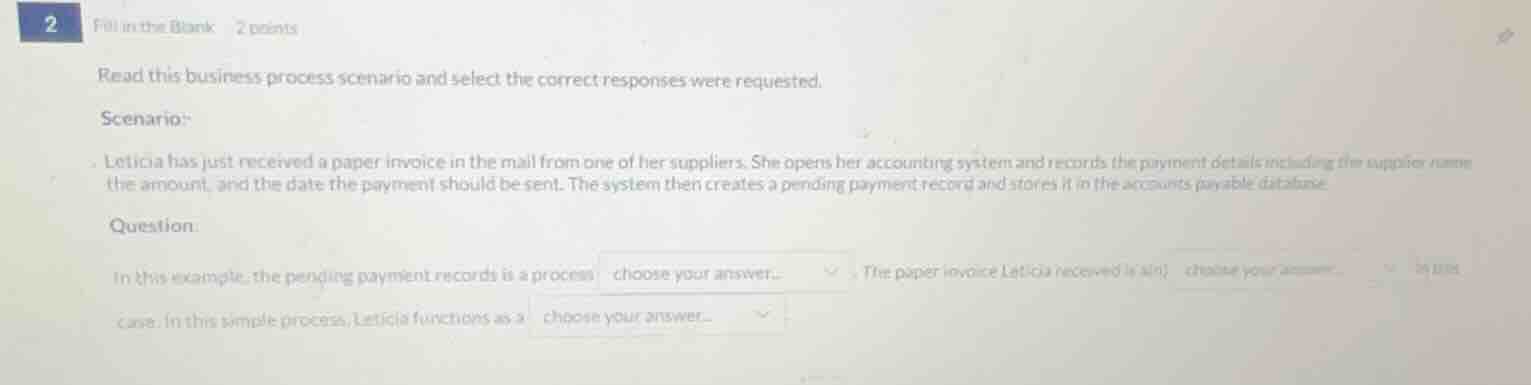 2 fill in the blank 2 points read this business process scenario and se…