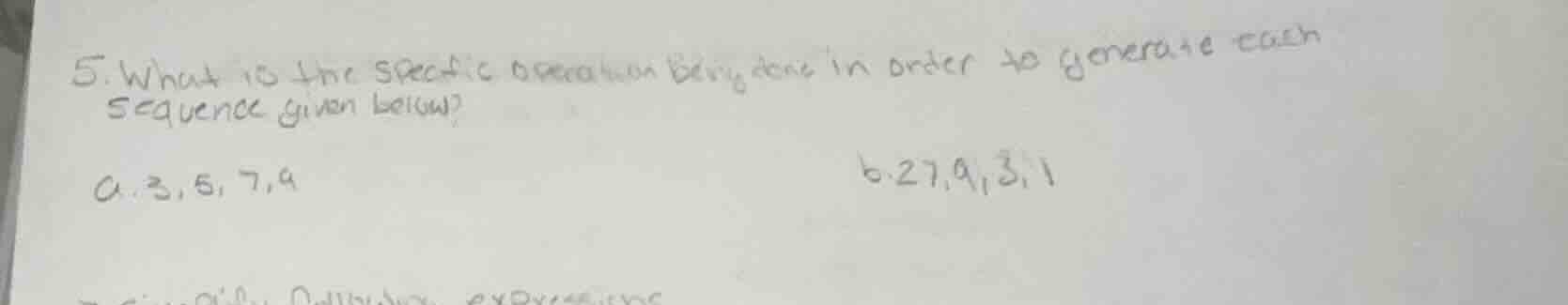 5. what is the specific operation being done in order to generate each …