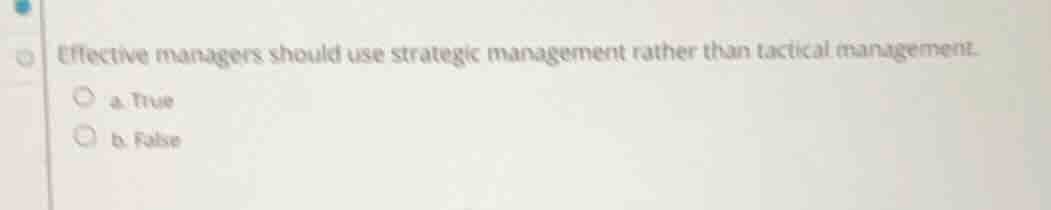 effective managers should use strategic management rather than tactical…