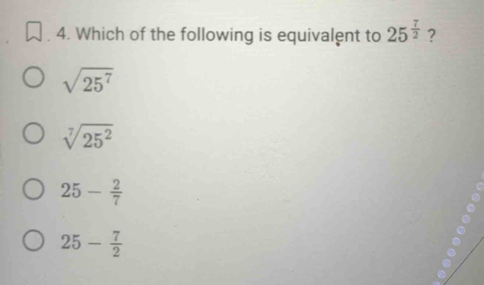4. which of the following is equivalent to $25^{\\frac{7}{2}}$? $\\sqrt…