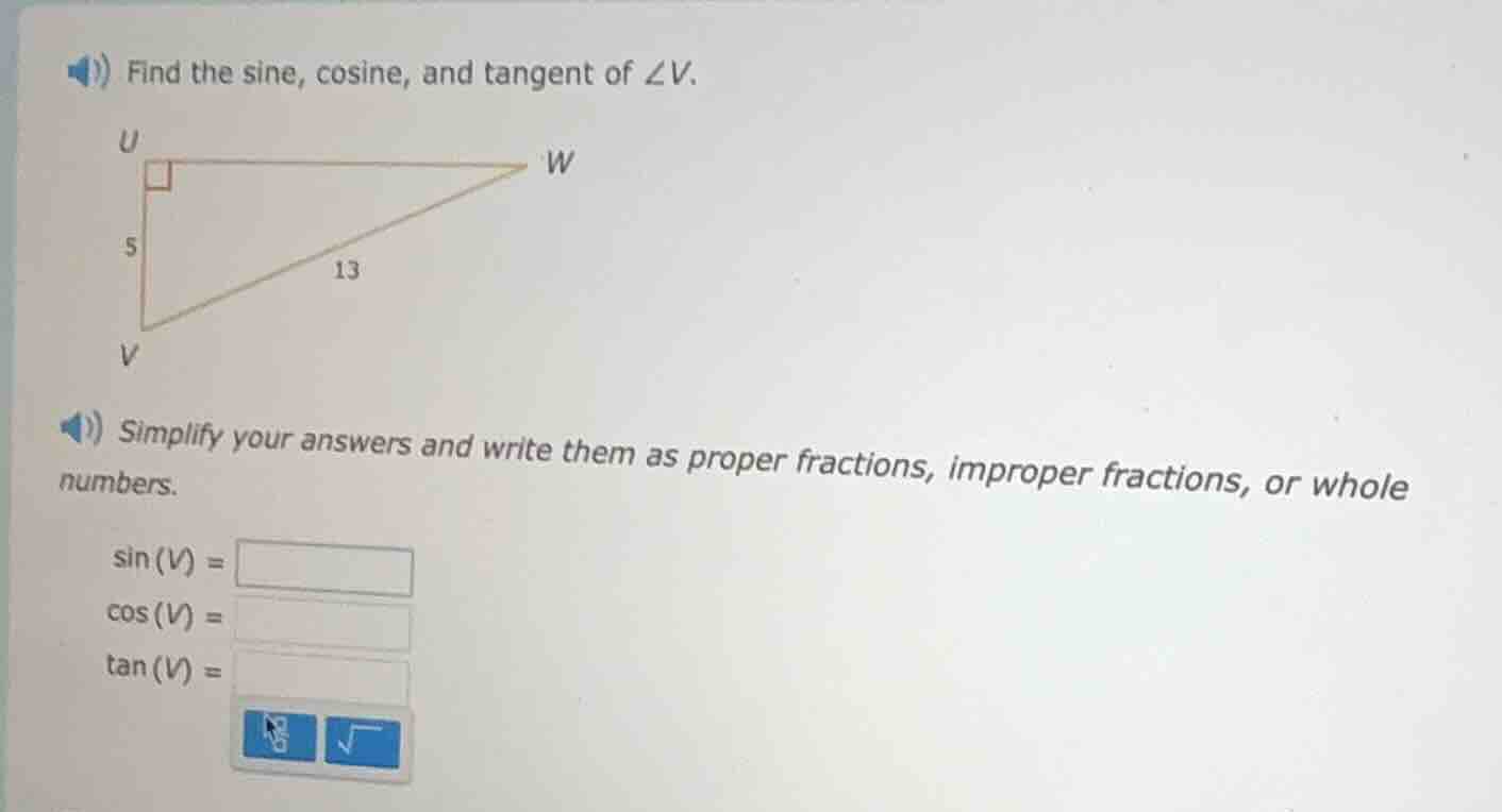 find the sine, cosine, and tangent of $\\angle v$. simplify your answer…