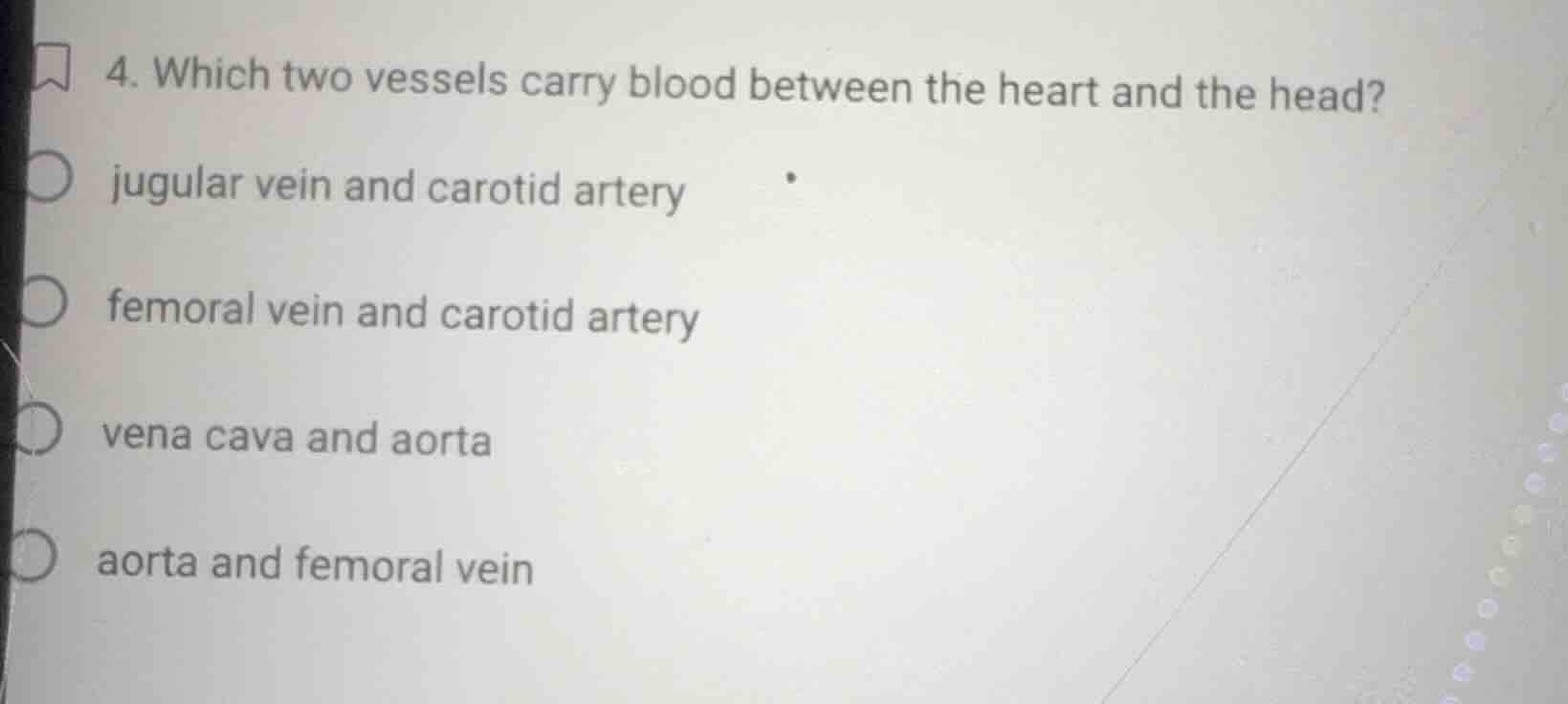 4. which two vessels carry blood between the heart and the head? jugula…