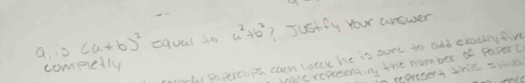 9. is ((a + b)^2) equal to (a^2 + b^2)? justify your answer completely