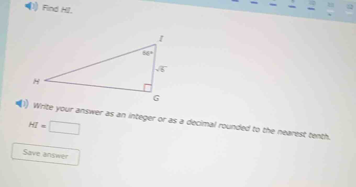 find hi. write your answer as an integer or as a decimal rounded to the…
