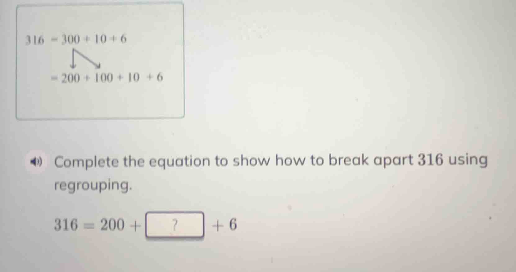 complete the equation to show how to break apart 316 using regrouping. …