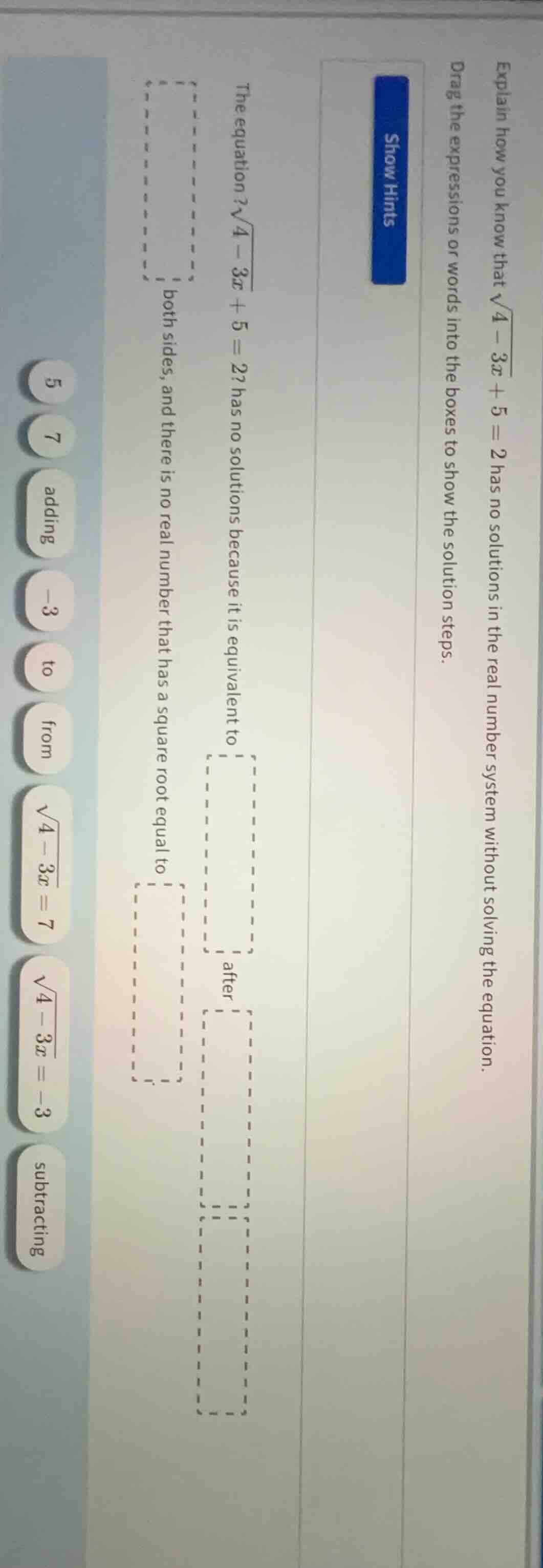 explain how you know that \\(\\sqrt{4 - 3x} + 5 = 2\\) has no solutions…