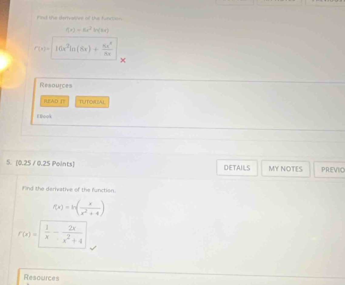 find the derivative of the function.\\( f(x) = 8x^2 ln(8x) \\)\\( f(x)=…