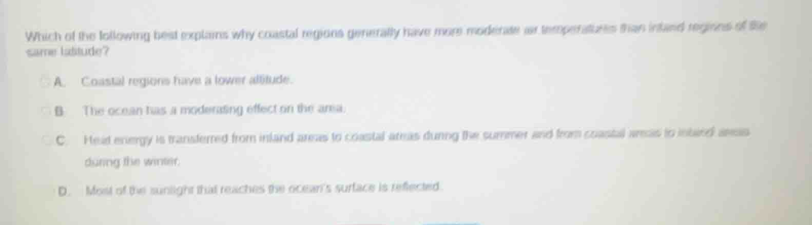 which of the following best explains why coastal regions generally have…
