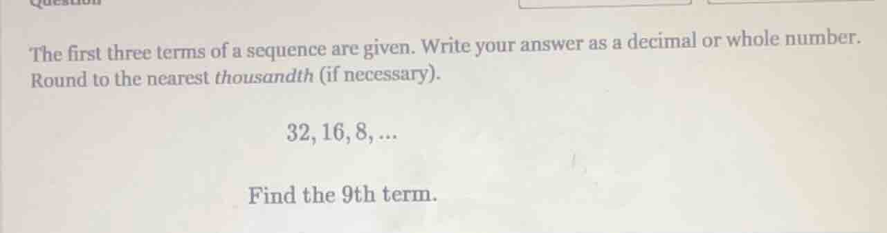 the first three terms of a sequence are given. write your answer as a d…
