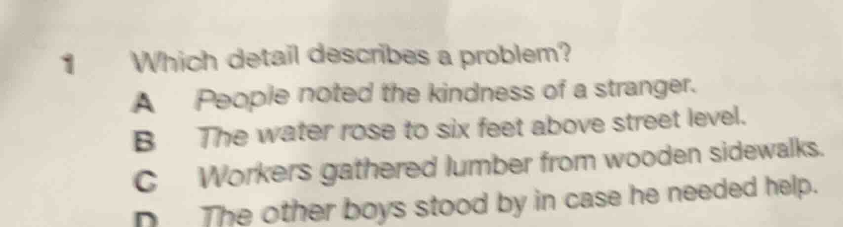 1 which detail describes a problem? a people noted the kindness of a st…