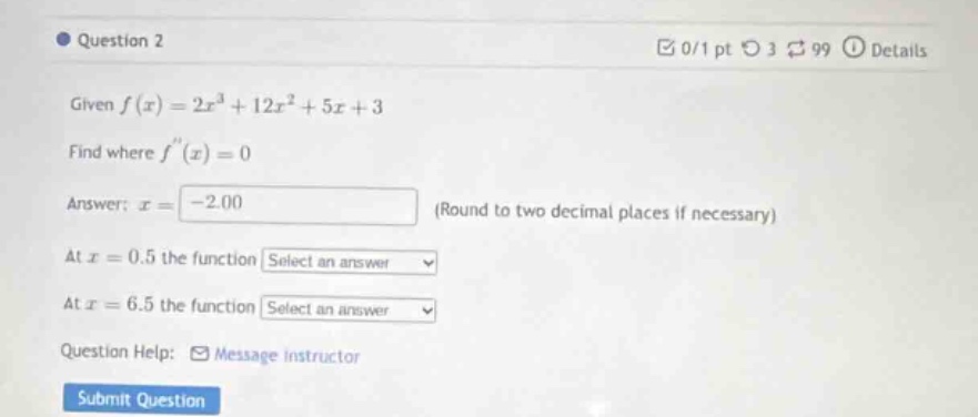 question 2 given ( f(x) = 2x^3 + 12x^2 + 5x + 3 ) find where ( f(x) = 0…