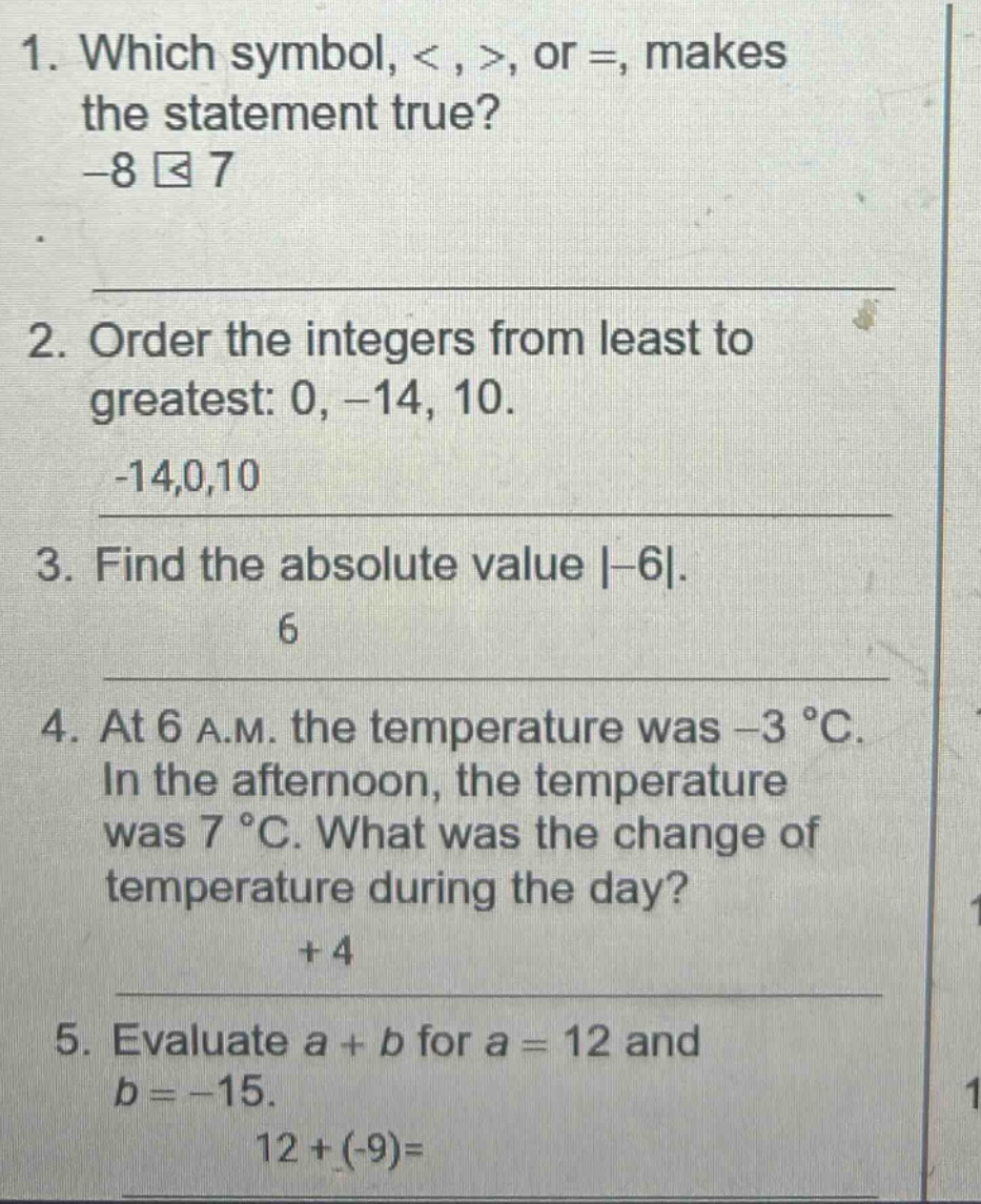 1. which symbol, < , >, or =, makes the statement true? -8 □ 7 2. order…