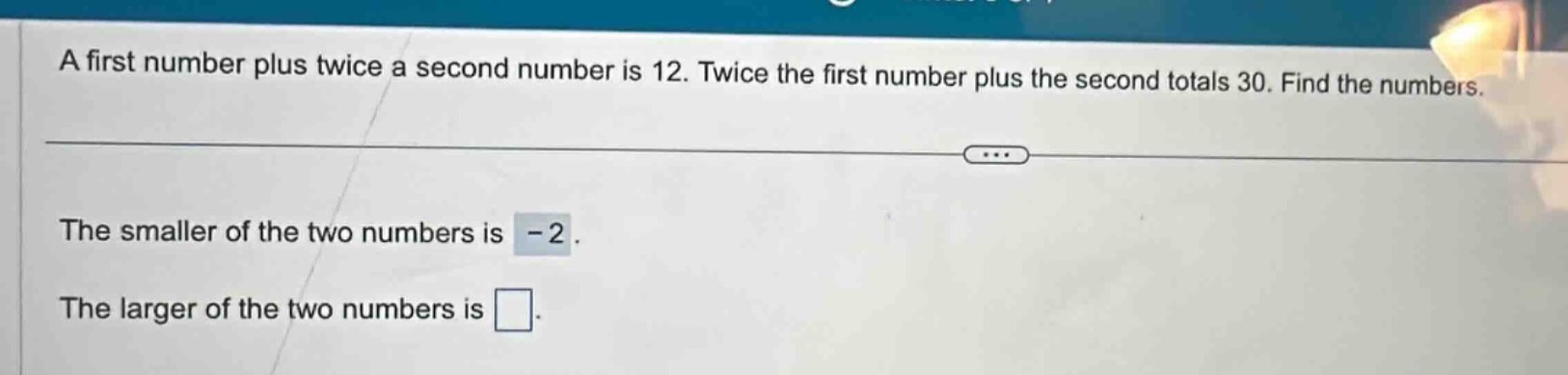 a first number plus twice a second number is 12. twice the first number…