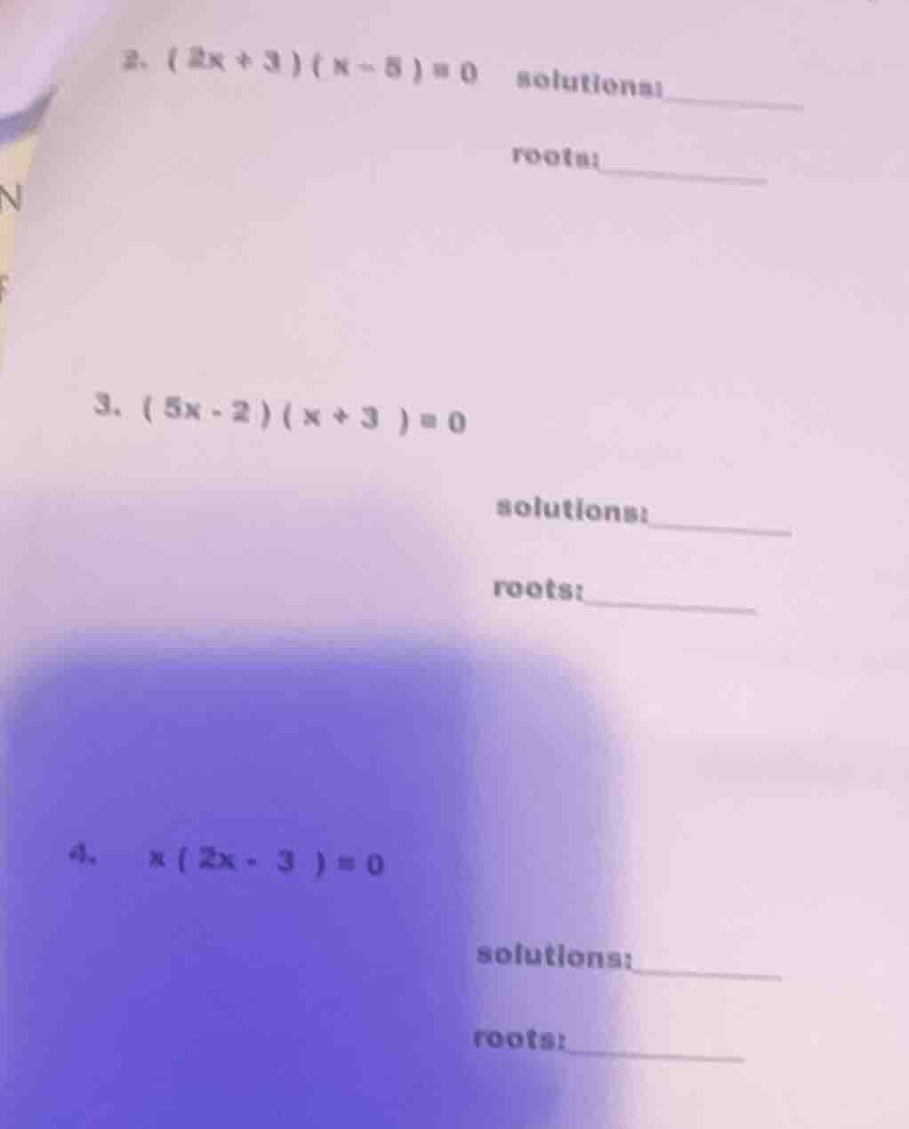 2. (2x + 3)(x - 5) = 0 solutions: ______ roots: ______ 3. (5x - 2)(x + …