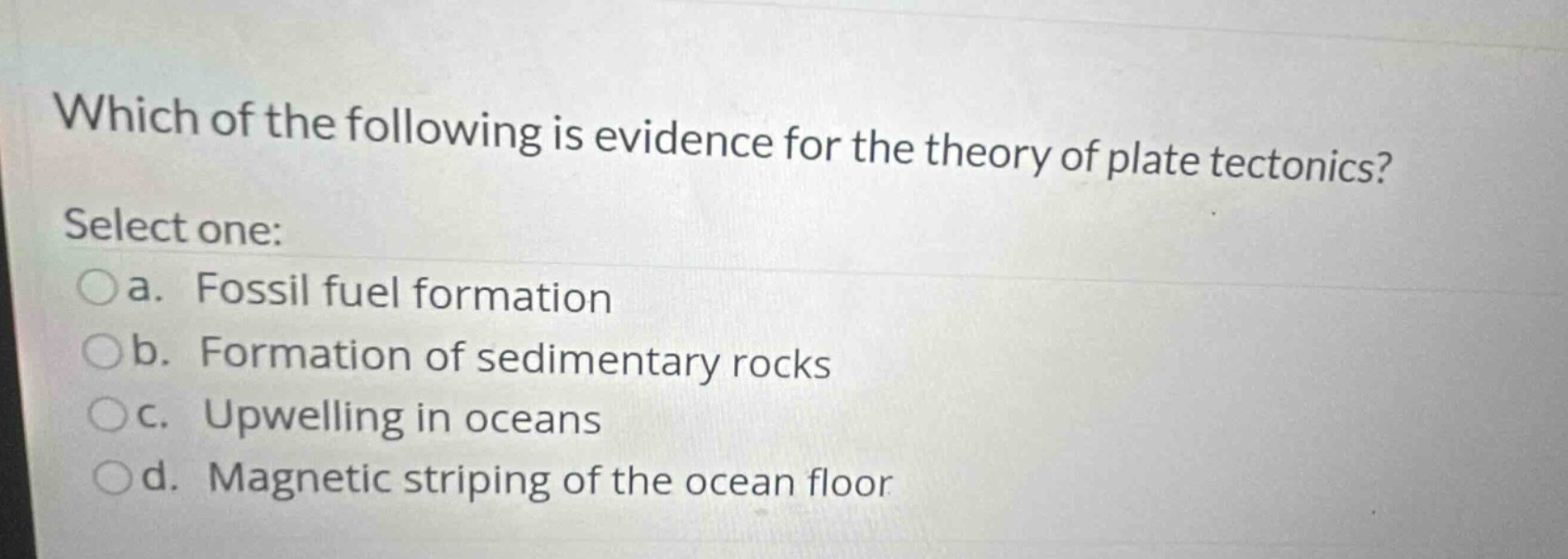 which of the following is evidence for the theory of plate tectonics? s…