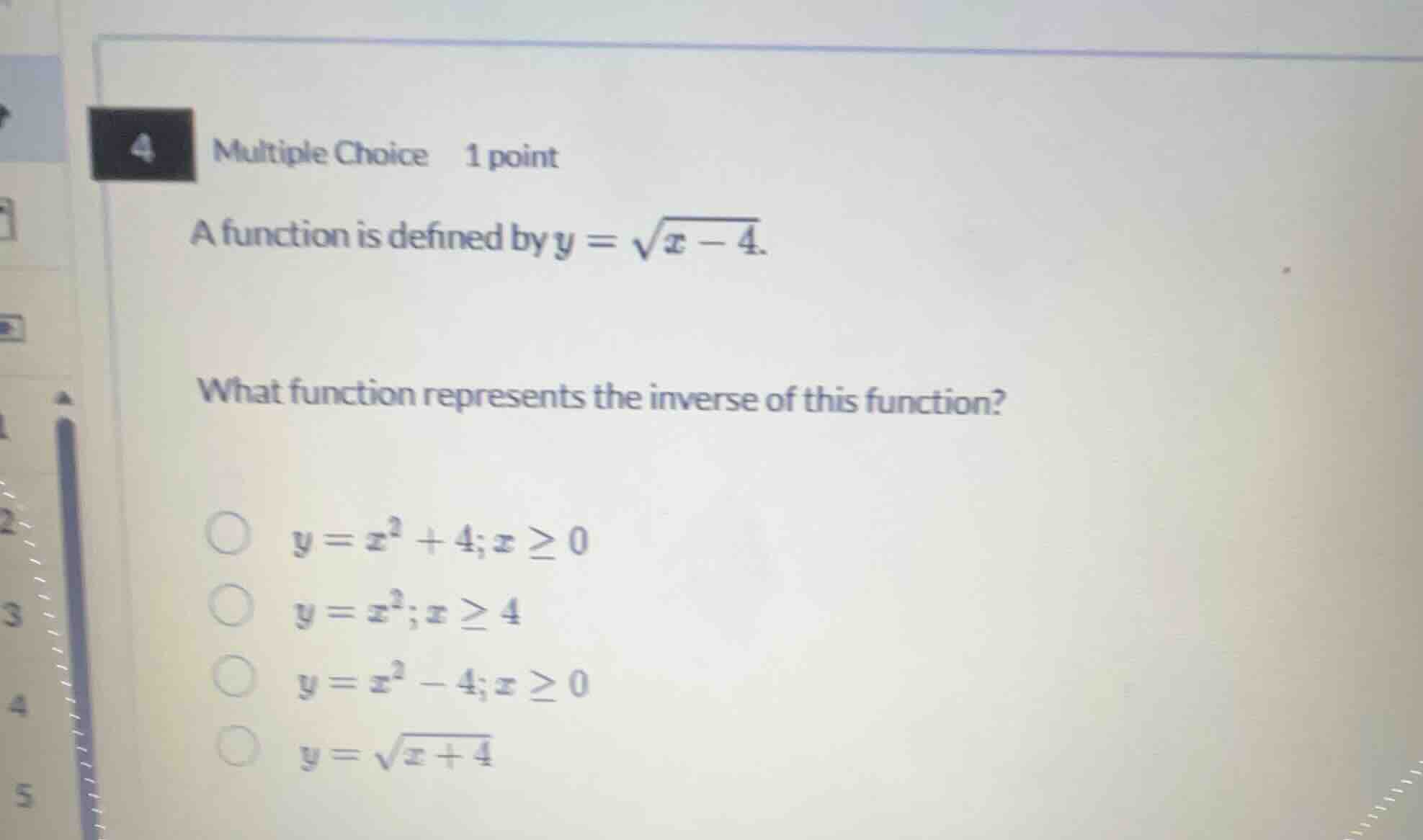 4 multiple choice 1 point a function is defined by $y = \\sqrt{x - 4}$.…