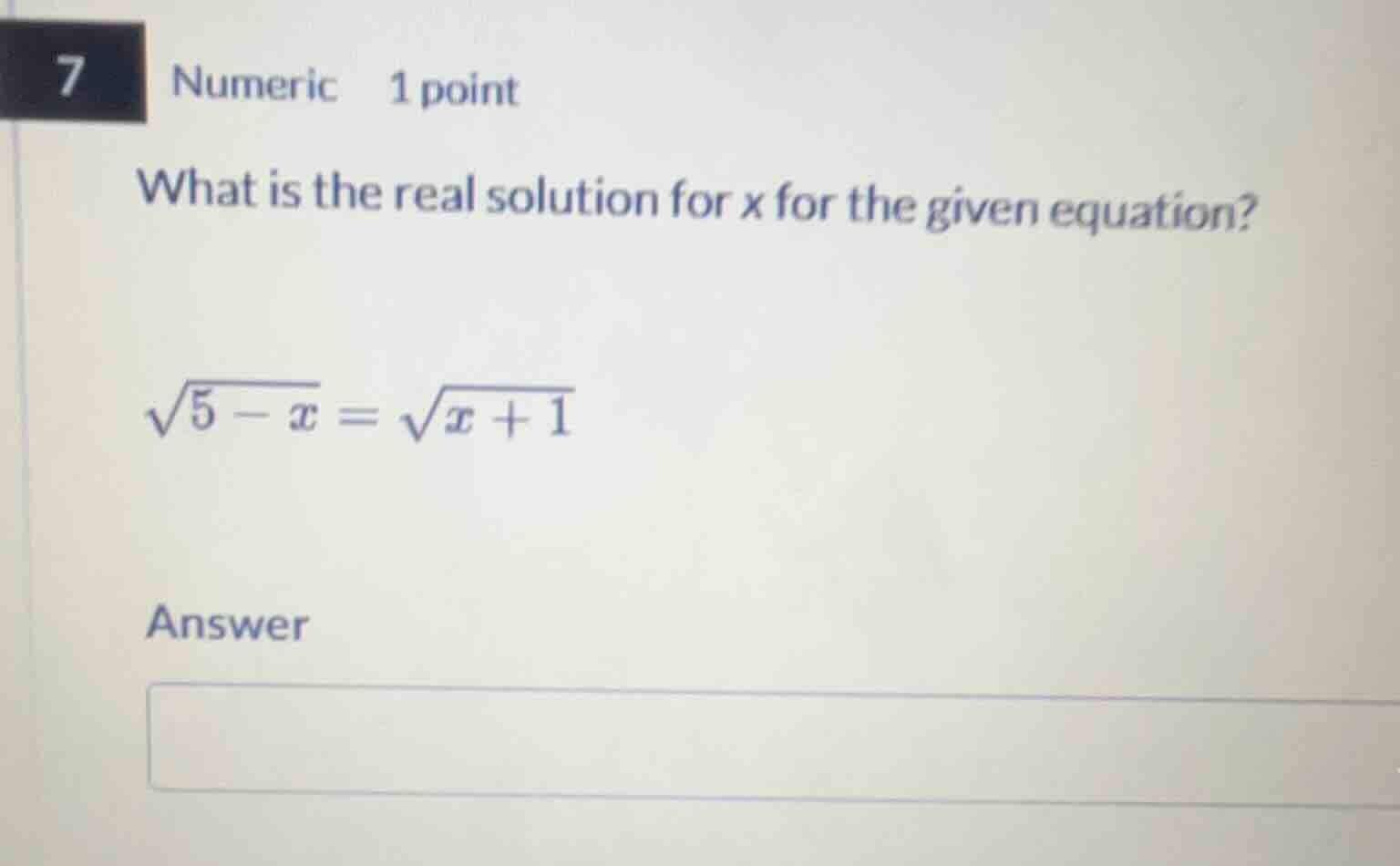 7 numeric 1 point what is the real solution for x for the given equatio…
