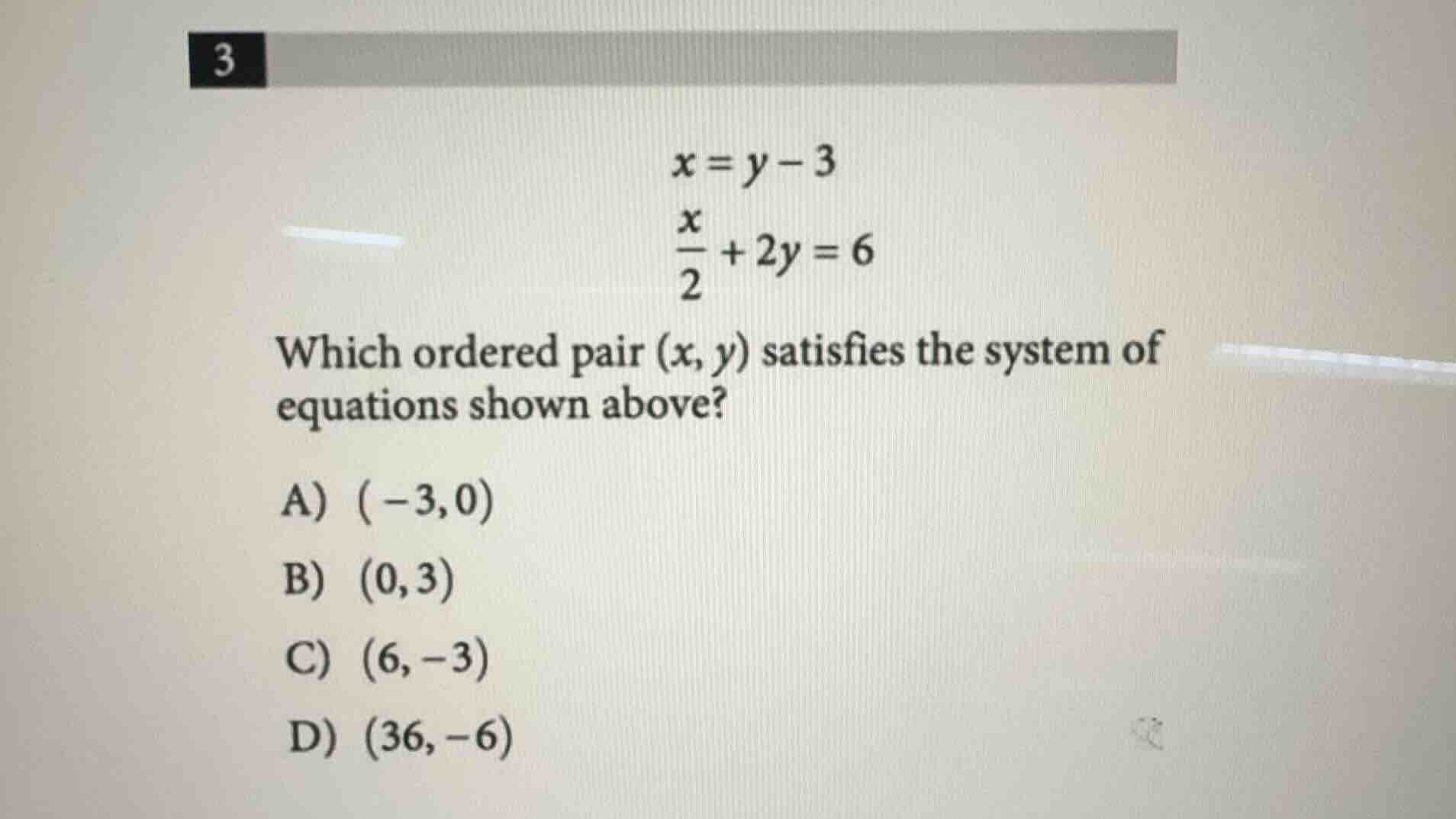 3 $x = y - 3$ $\frac{x}{2} + 2y = 6$ which ordered pair $(x, y)$ satisf…