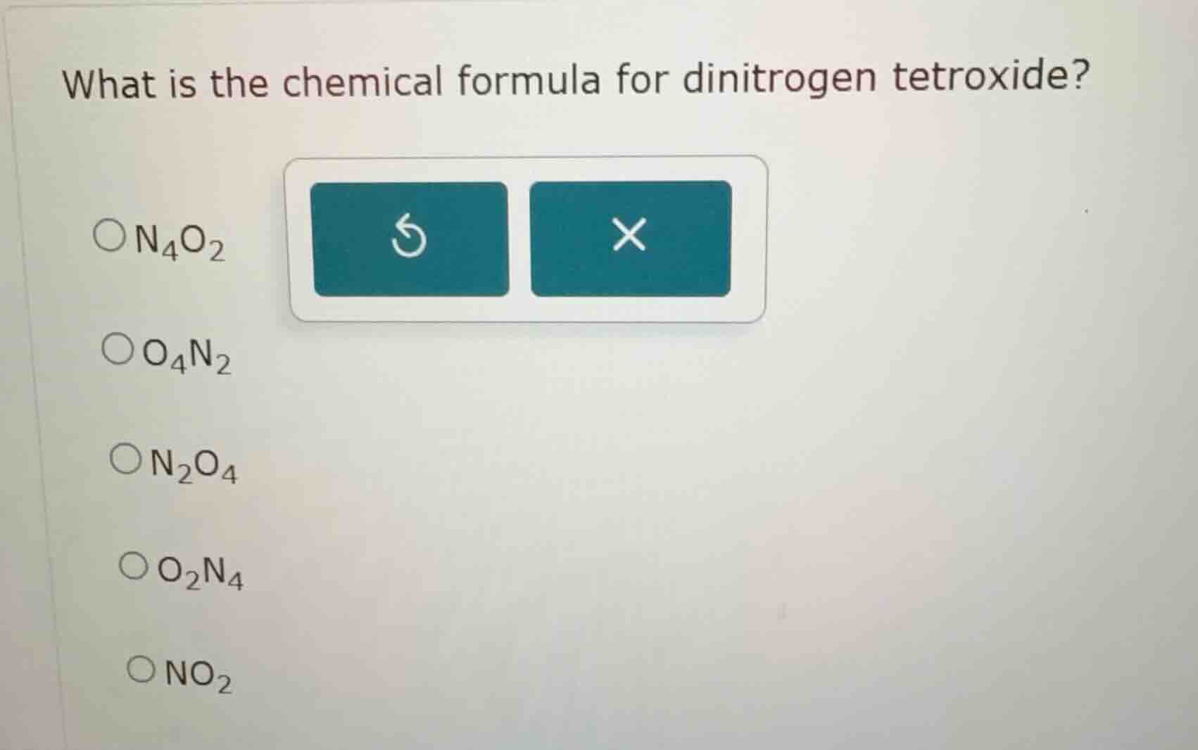 what is the chemical formula for dinitrogen tetroxide? $\\circ$ $\\ce{n…