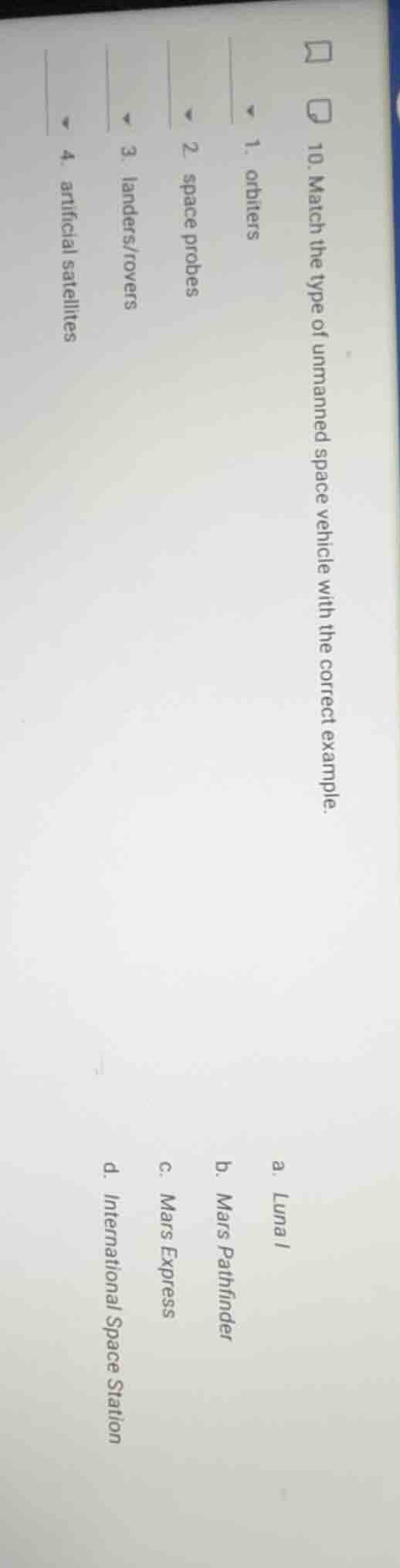 10. match the type of unmanned space vehicle with the correct example. …